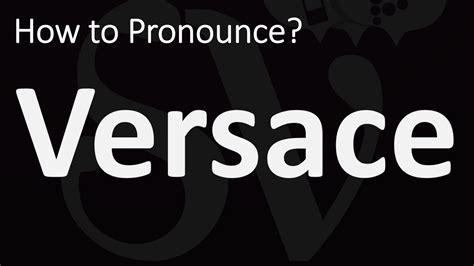 comment prononcer versace|how to pronounce gianni versace.